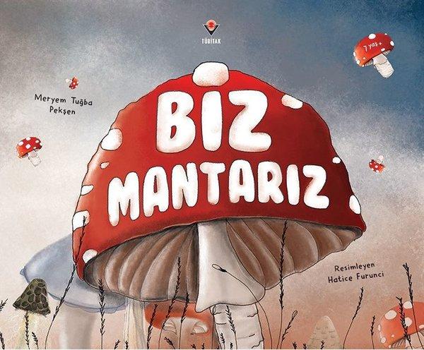 Biz Mantarız | Tübitak Yayınları (İnce Kapak) - Resim 1