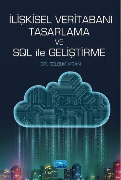 İlişkisel Veritabanı Tasarlama ve SQL ile Geliştirme | Nobel Akademik Yayıncılık (İnce Kapak) - Resim 1