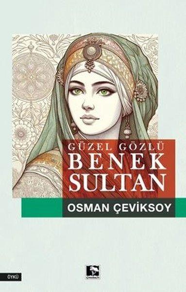 Güzel Gözlü Benek Sultan | Çınaraltı Yayınları (İnce Kapak) - Resim 1