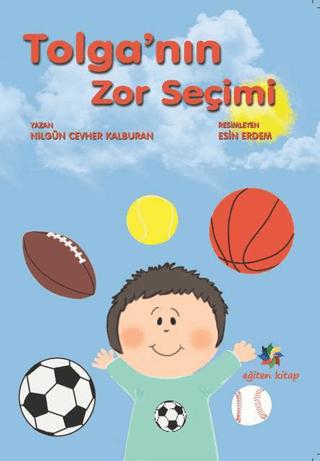 Tolga'nın Zor Seçimi | Eğiten Kitap (Ciltsiz) - Resim 1