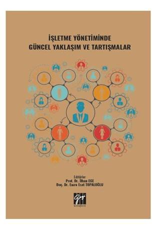 İşletme Yönetiminde Güncel Yaklaşım ve Tartışmalar