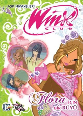 Winx Club Aşk Hikâyeleri: Flora için Bir Büyü | Komikşeyler Yayıncılık (Ciltsiz) - Resim 1