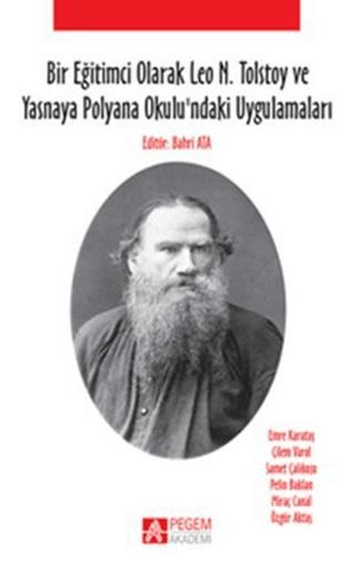 Bir Eğitimci Olarak Leo N. Tolstoy ve Yasnaya Polyana Okulundaki Uygulamaları | Pegem Akademi Yayıncılık (Ciltsiz) - Resim 1