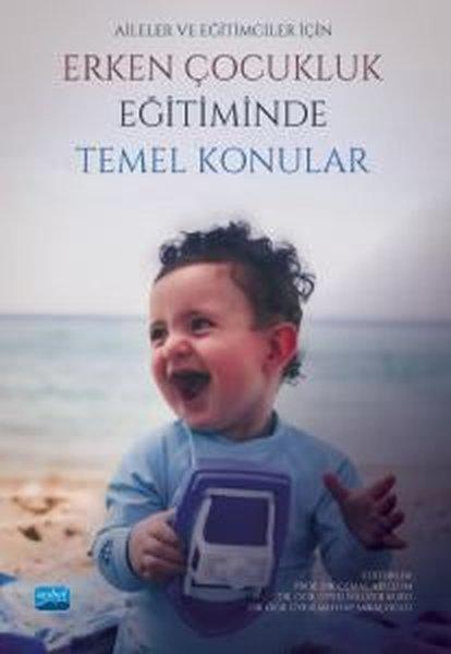 Erken Çocukluk Eğitiminde Temel Konular - Aileler ve Eğitimciler İçin | Nobel Akademik Yayıncılık (İnce Kapak) - Resim 1
