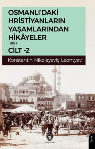 Osmanlı’daki Hristiyanların Yaşamlarından Hikayeler Cilt 2 | Dorlion Yayınları (Ciltsiz) - Resim 1