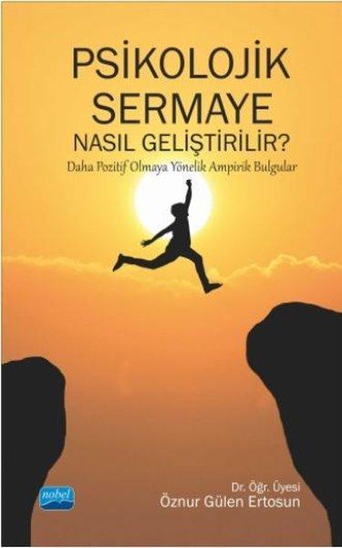 Psikolojik Sermaye Nasıl Geliştirilir? | Nobel Akademik Yayıncılık (İnce Kapak) - Resim 1