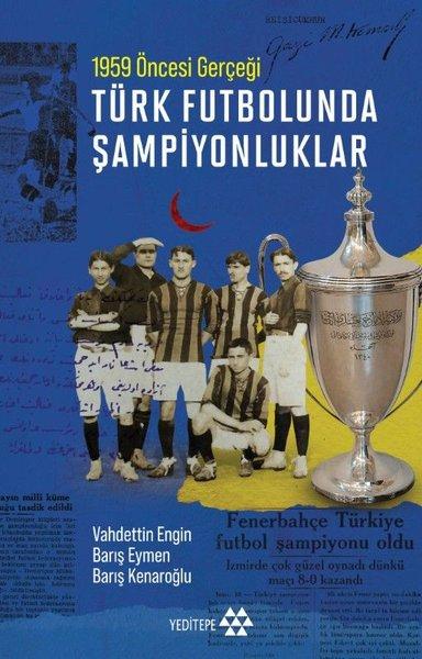 Türk Futbolunda Şampiyonluklar - 1959 Öncesi Gerçeği | Yeditepe Yayınevi (İnce Kapak) - Resim 1