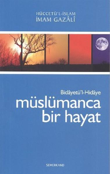 Müslümanca Bir Hayat - Bidayetül Hidaye | Semerkand Yayınları (İnce Kapak) - Resim 1