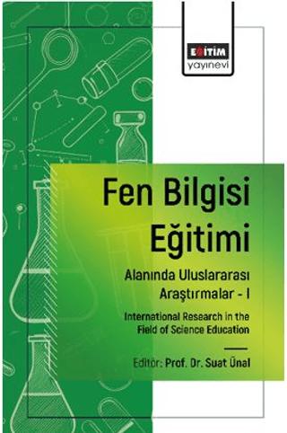 Fen Bilgisi Eğitimi Alanında Uluslararası Araştırmalar -I | Eğitim Yayınevi - Bilimsel Eserler (Ciltsiz) - Resim 1