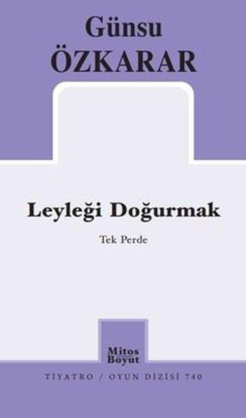 Leyleği Doğurmak - Tek Perde | Mitos Boyut Yayınları (İnce Kapak) - Resim 1