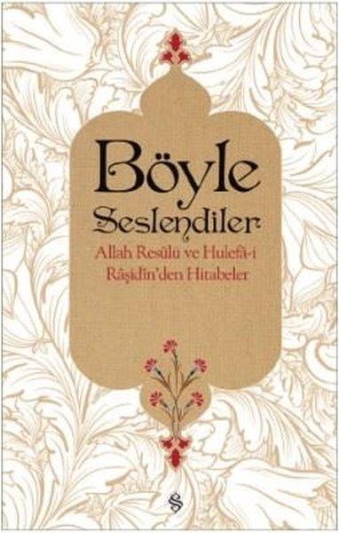 Böyle Seslendiler-Allah Resulu ve Hulefa-i Raşidin'den Hitabeler | Semerkand Yayınları (İnce Kapak) - Resim 1