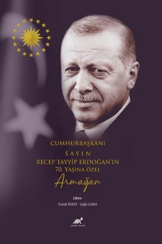 Cumhurbaşkanı Sayın Recep Tayyip Erdoğan’ın 70. Yaşına Özel Armağan | Paradigma Akademi Yayınları (Ciltsiz) - Resim 1