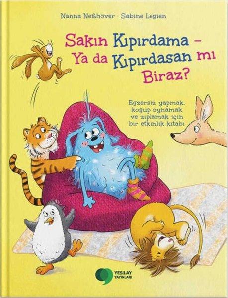 Sakın Kıpırdama - Ya da Kıpırdasan mı Biraz? | Yeşilay Yayınları (Ciltli) - Resim 1