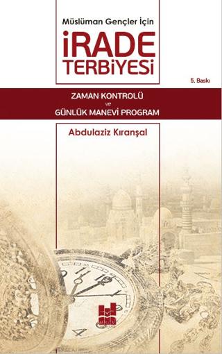 Müslüman Gençler İçin İrade Terbiyesi