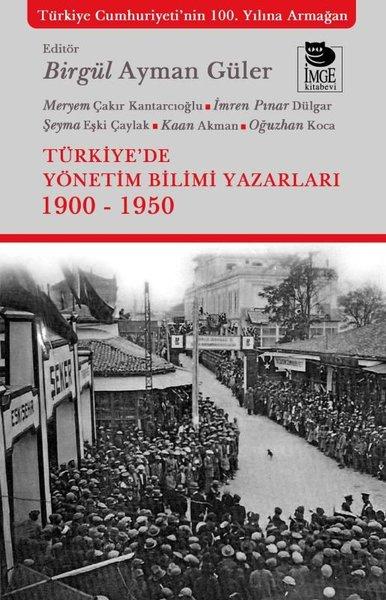Türkiye'de Yönetim Bilimi Yazarları 1900 - 1950 | İmge Kitabevi (İnce Kapak) - Resim 1