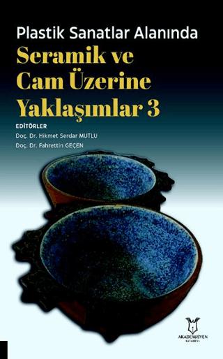 Plastik Sanatlar Alanında Seramik ve Cam Üzerine Yaklaşımlar 3