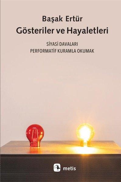 Gösteriler ve Hayaletleri: Siyasi Davaları Performatif Kuramla Okumak | Metis Yayınları (İnce Kapak) - Resim 1