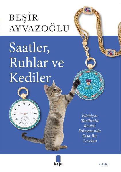 Saatler Ruhlar ve Kediler | Kapı Yayınları - Biyografi Dizisi (İnce Kapak) - Resim 1