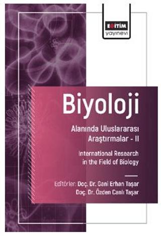 Biyoloji Alanında Uluslararası Araştırmalar - II | Eğitim Yayınevi - Bilimsel Eserler (Ciltsiz) - Resim 1