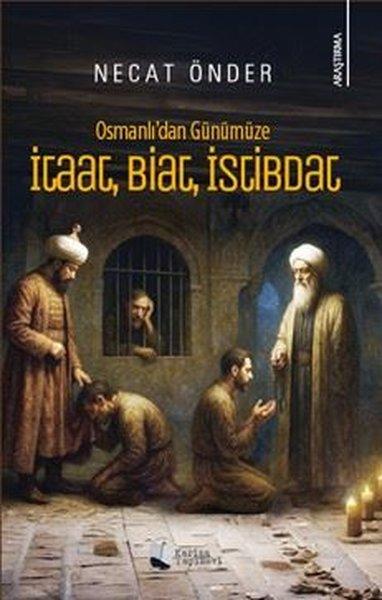 Osmanlıdan Günümüze İtaat Biat İstibdat | Karina Yayınevi (İnce Kapak) - Resim 1