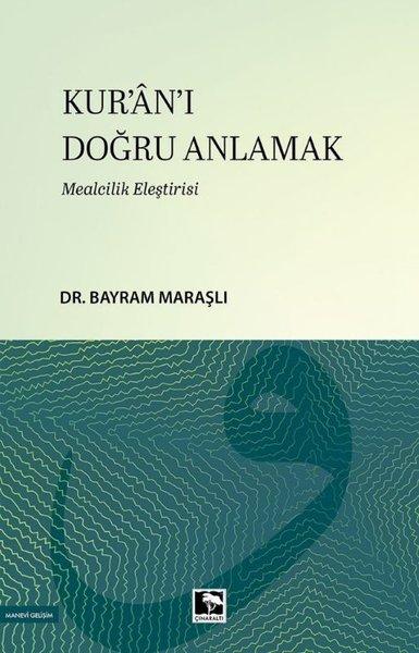 Kur'an'ı Doğru Anlamak - Mealcilik Eleştirisi | Çınaraltı Yayınları (İnce Kapak) - Resim 1