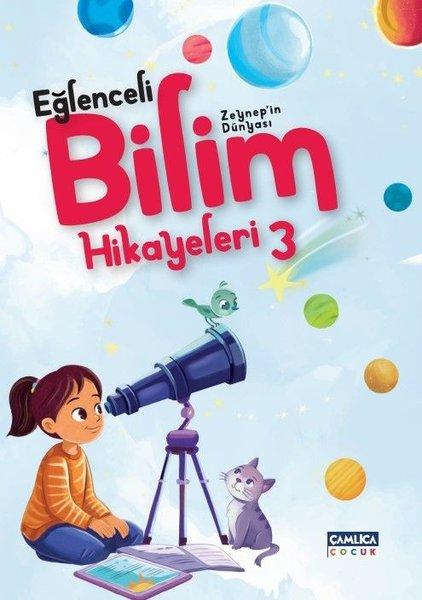 Zeynep'in Dünyası - Eğlenceli Bilim Hikayeleri 3 | Çamlıca Çocuk Yayınları (İnce Kapak) - Resim 1