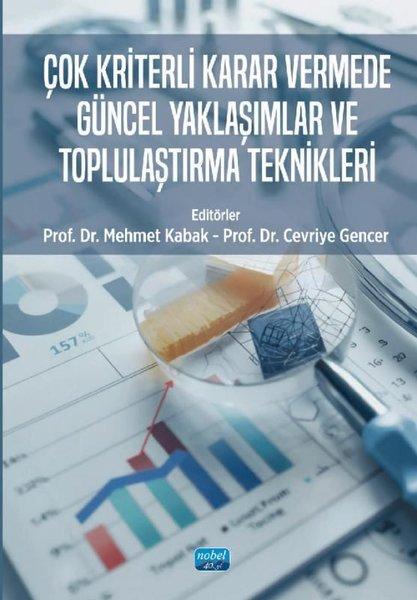 Çok Kriterli Karar Vermede Güncel Yaklaşımlar ve Toplulaştırma Teknikleri | Nobel Akademik Yayıncılık (İnce Kapak) - Resim 1