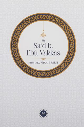 Hz. Sa’d b. Ebu Vakkas | Diyanet İşleri Başkanlığı (Ciltsiz) - Resim 1
