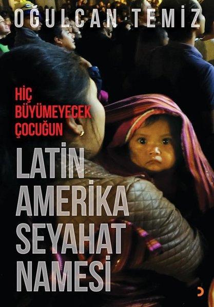 Hiç Büyümeyecek Çocuğun Latin Amerika Seyahatnamesi | Cinius (İnce Kapak) - Resim 1