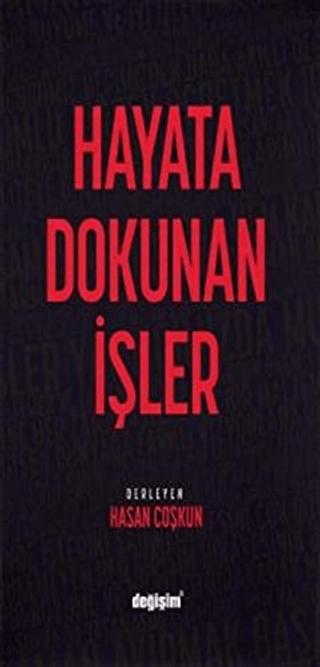 Hayata Dokunan İşler | Değişim Yayınları (Ciltsiz) - Resim 1
