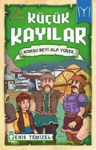 Komşu Beyi Alp Yürek-Küçük Kayılar | Timaş Çocuk (İnce Kapak) - Resim 1