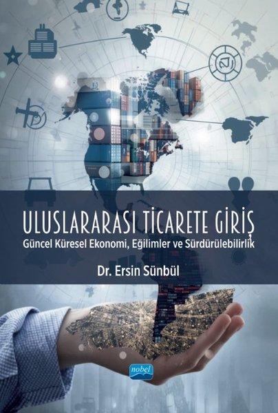 Uluslararası Ticarete Giriş - Güncel Küresel Ekonomi Eğilimler ve Sürdürülebilirlik | Nobel Akademik Yayıncılık (İnce Kapak) - Resim 1