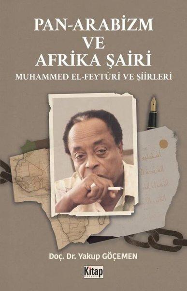 Pan Arabizm ve Afrika Şairi - Muhammed El Feyturi ve Şiirleri | Kitap Dünyası (İnce Kapak) - Resim 1