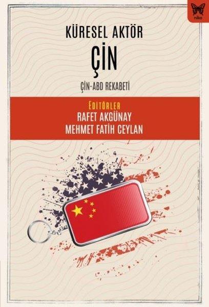 Küresel Aktör Çin: Çin - ABD Rekabeti | Nika Yayınevi (İnce Kapak) - Resim 1