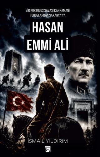 Bir Kurtuluş Savaşı Kahramanı Toroslardan Sakarya'ya Hasan Emmi Ali | Alaska Yayınevi (Ciltsiz) - Resim 1