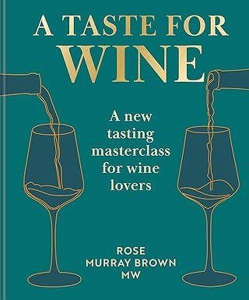 A Taste for Wine A new tasting masterclass for wine lovers | Octopus Publishing Group (Ciltli) - Resim 1