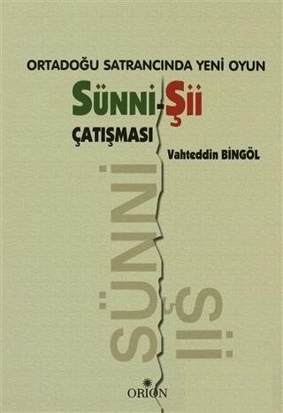 Ortadoğu Satrancında Yeni Oyun: Sünni-Şii Çatışması