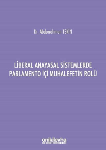 Liberal Anayasal Sistemlerde Parlemento İçi Muhalefetin Rolü | On İki Levha Yayıncılık (İnce Kapak) - Resim 1
