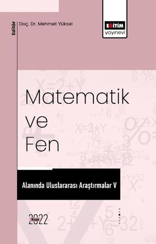 Matematik Ve Fen Alanında Uluslararası Araştırmalar V | Eğitim Yayınevi - Bilimsel Eserler (Ciltsiz) - Resim 1
