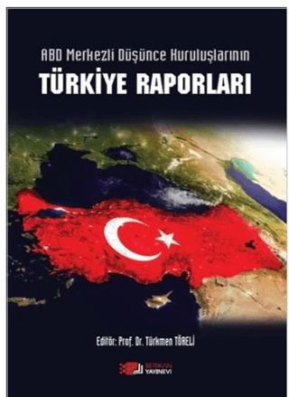 Abd Merkezli Düşünce Kuruluşlarının Türkiye Raporları | Berikan Yayınevi (Ciltsiz) - Resim 1