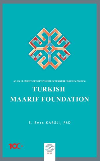 As an Element Of Soft Power in Turkish Foreign Policy: Turkish Maarif Foundation | Post Yayınevi (Ciltsiz) - Resim 1