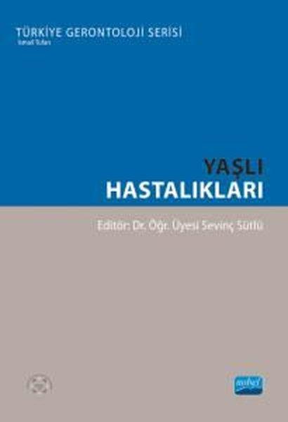 Yaşlı Hastalıkları - Türkiye Gerontoloji Serisi | Nobel Akademik Yayıncılık (İnce Kapak) - Resim 1