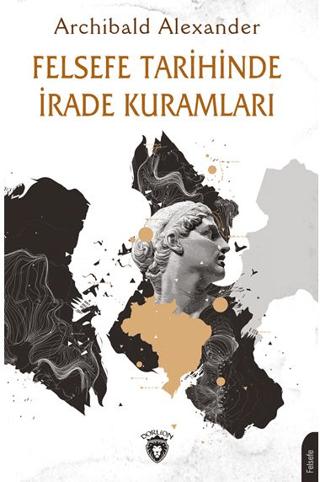 Felsefe Tarihinde İrade Kuramları | Dorlion Yayınları (Ciltsiz) - Resim 1