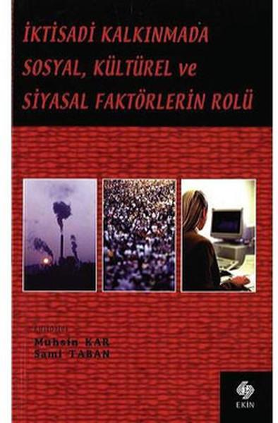 İktisadi Kalkınmada Sosyal Kültürel ve Siy. | Ekin Basım Yayın (İnce Kapak) - Resim 1