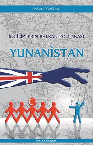İngilizlerin Balkan Politikası ve Yunanistan | İdil Yayınları (İnce Kapak) - Resim 1