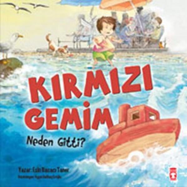 Kırmızı Gemim Neden Gitti? | Timaş Çocuk (İnce Kapak) - Resim 1