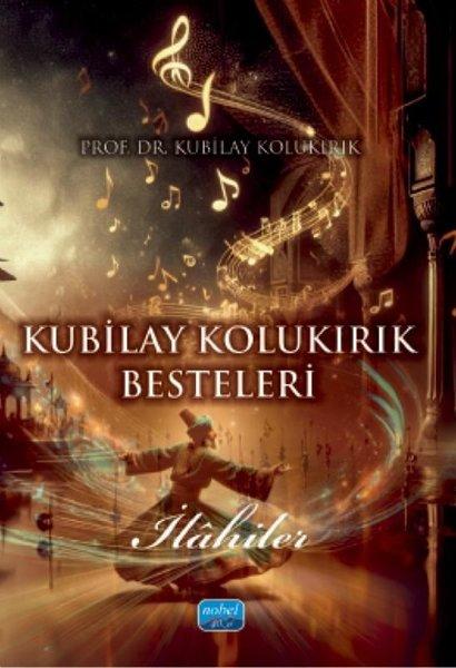 Kubilay Kolukırık Besteleri | Nobel Akademik Yayıncılık (İnce Kapak) - Resim 1