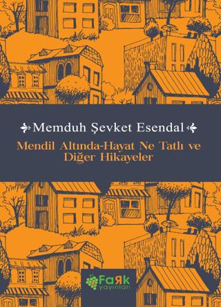 Mendil Altında-Hayat Ne Tatlı ve Diğer Hikayeler | Fark Yayınları (Ciltsiz) - Resim 1