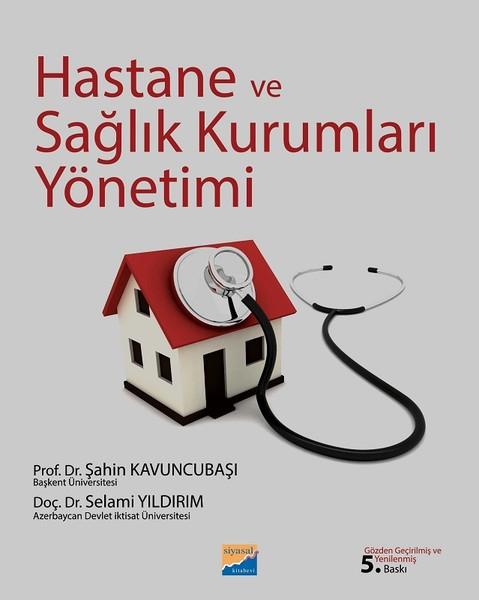 Hastane ve Sağlık Kurumları Yönetimi | Siyasal Kitabevi (İnce Kapak) - Resim 1