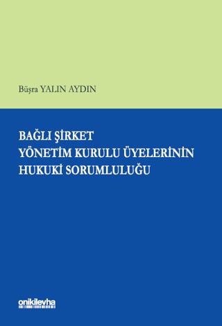 Bağlı Şirket Yönetim Kurulu Üyelerinin Hukuki Sorumluluğu | On İki Levha Yayınları (Ciltsiz) - Resim 1